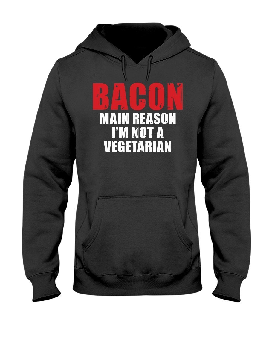 Bacon Main Reason I'm Not a Vegetarian Apparel Fuel Dark Colored Hoodie Black S
