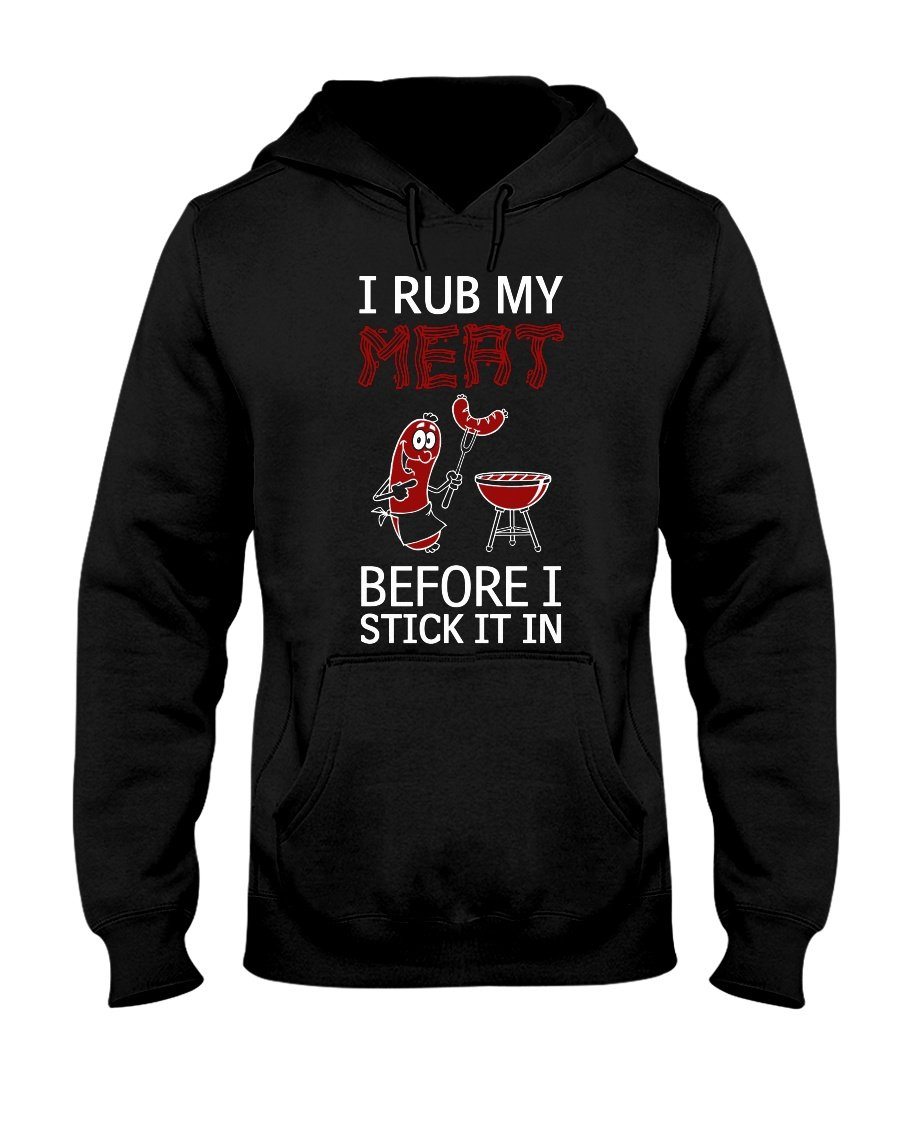 I Rub My Meat Before I Stick It In | Best Grilling BBQ Hoodie Apparel Fuel Black S 