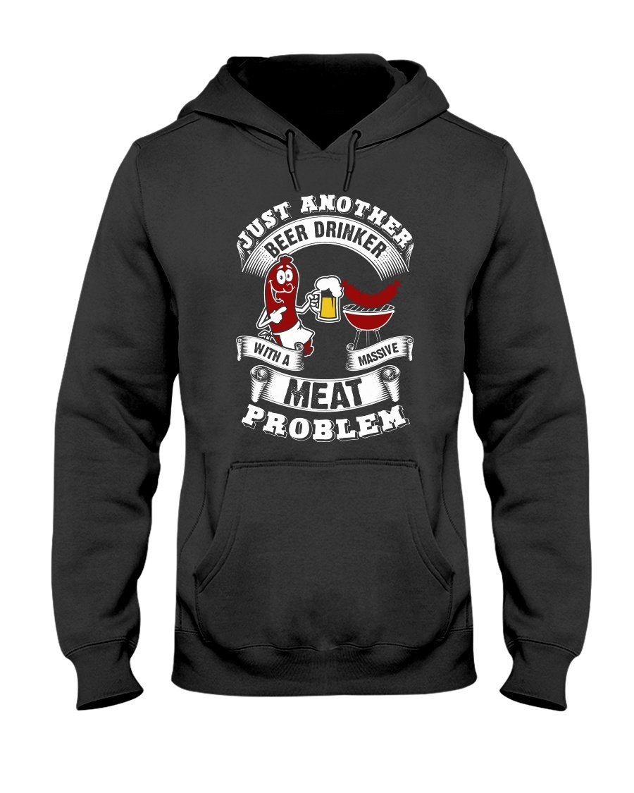 Just Another Beer Drinker With A Massive Meat Problem Hoodie Apparel Fuel Dark Colored Hoodie Black S