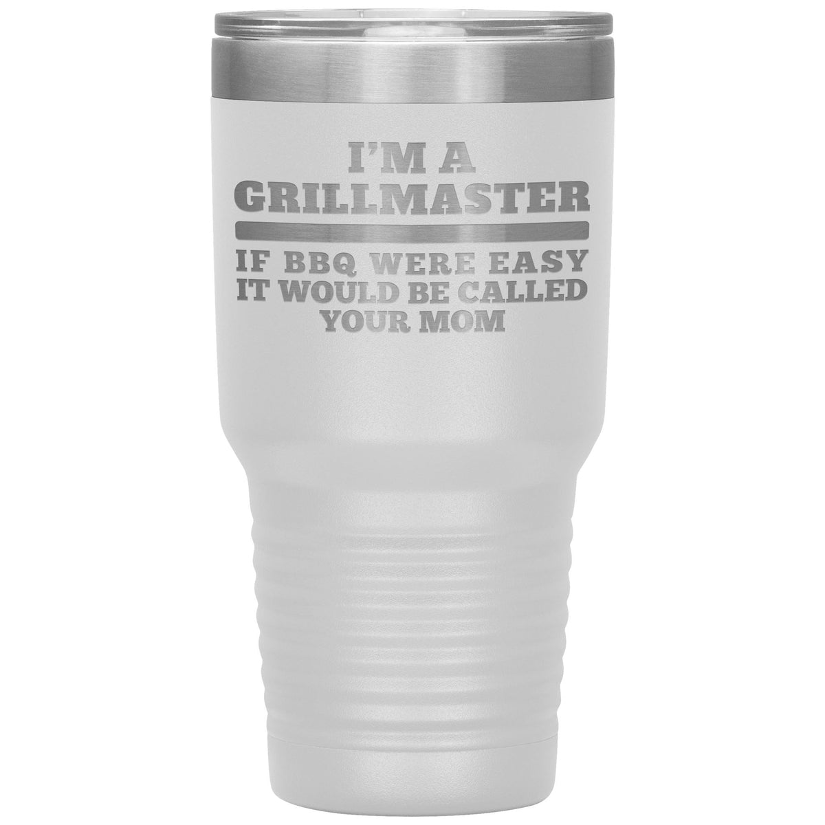 I&#39;m A Grillmaster 30oz Tumbler