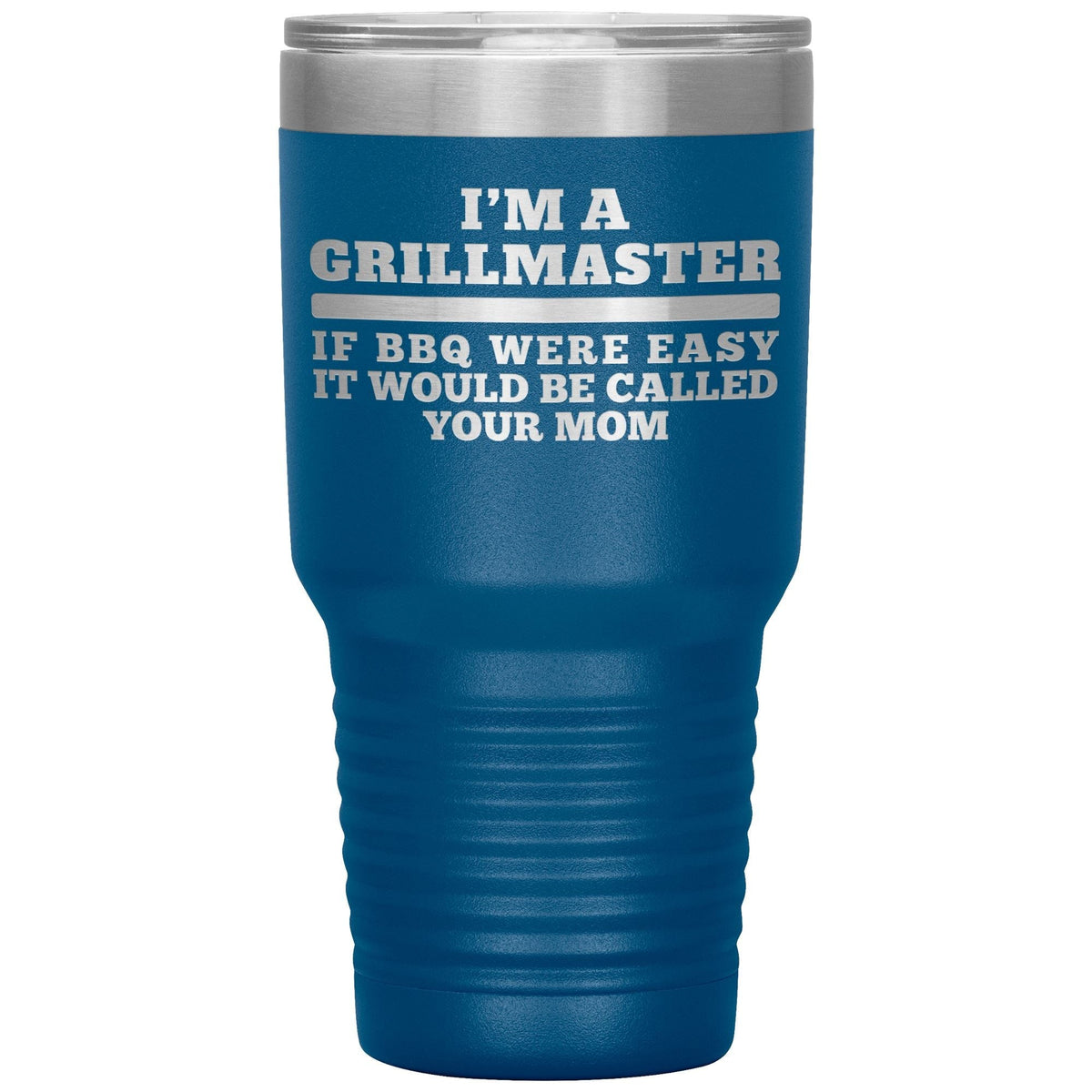 I&#39;m A Grillmaster 30oz Tumbler