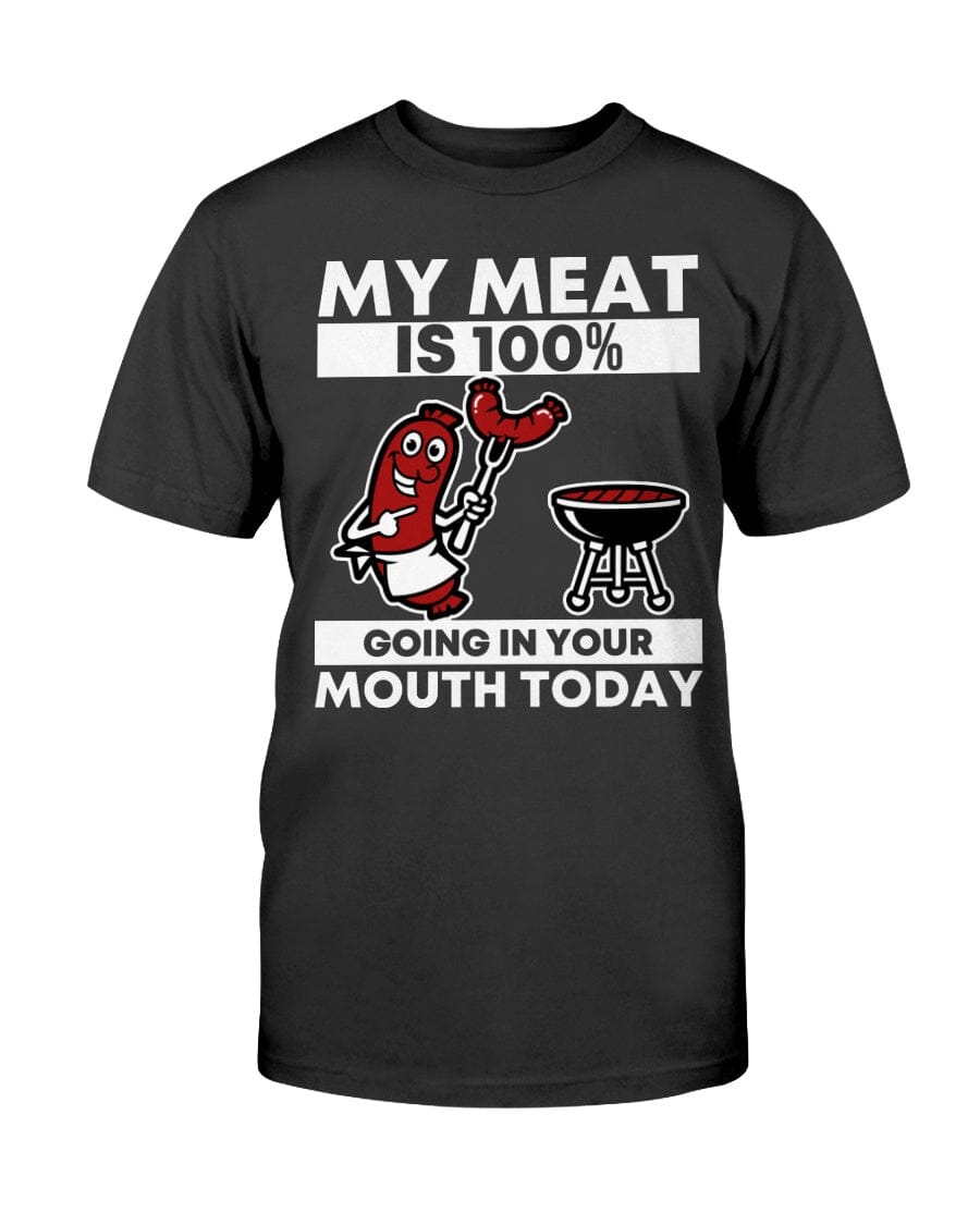 0072 - My meat is 100 going in your mouth today Apparel Fuel White Black S