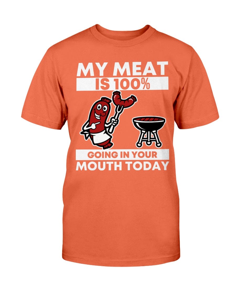 0072 - My meat is 100 going in your mouth today Apparel Fuel White Orange S