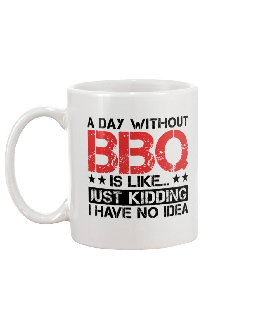 A Day Without BBQ Mug Drinkware Fuel 