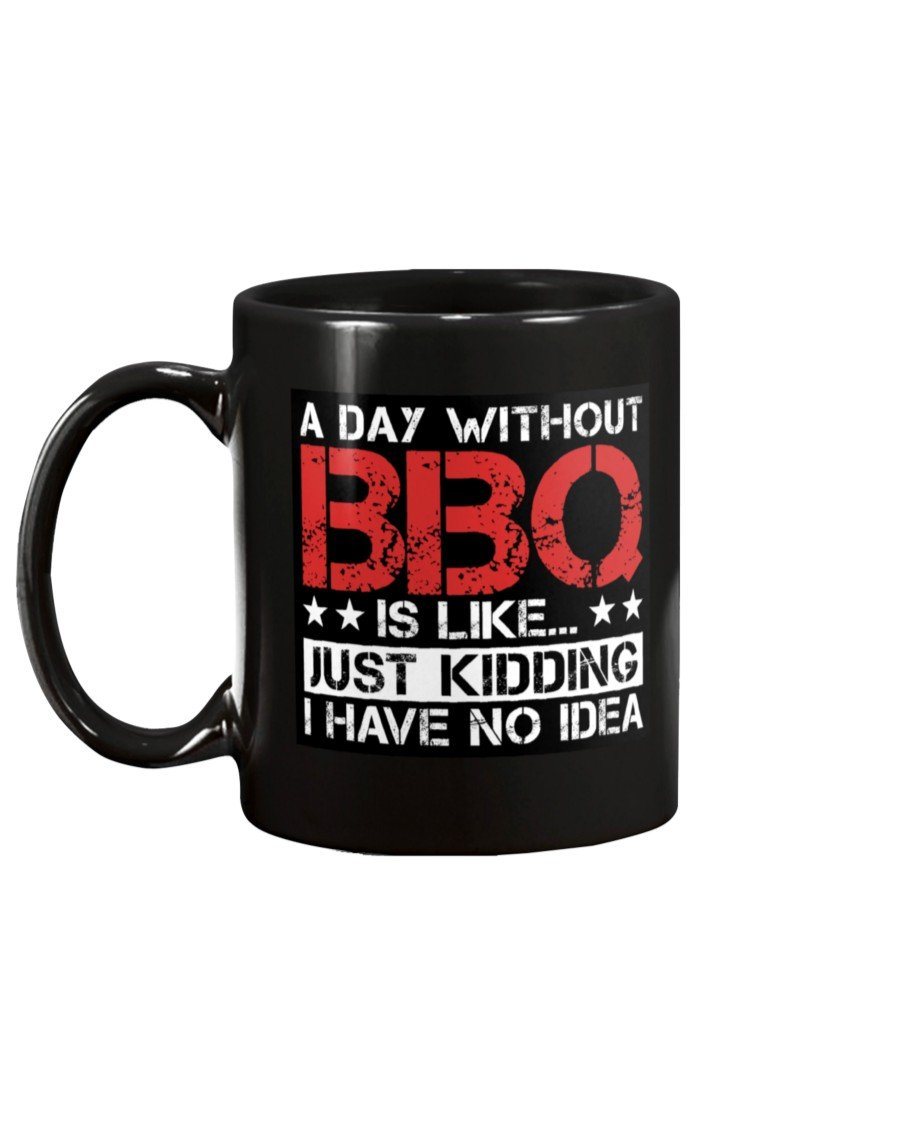 A Day Without BBQ Mug Drinkware Fuel 