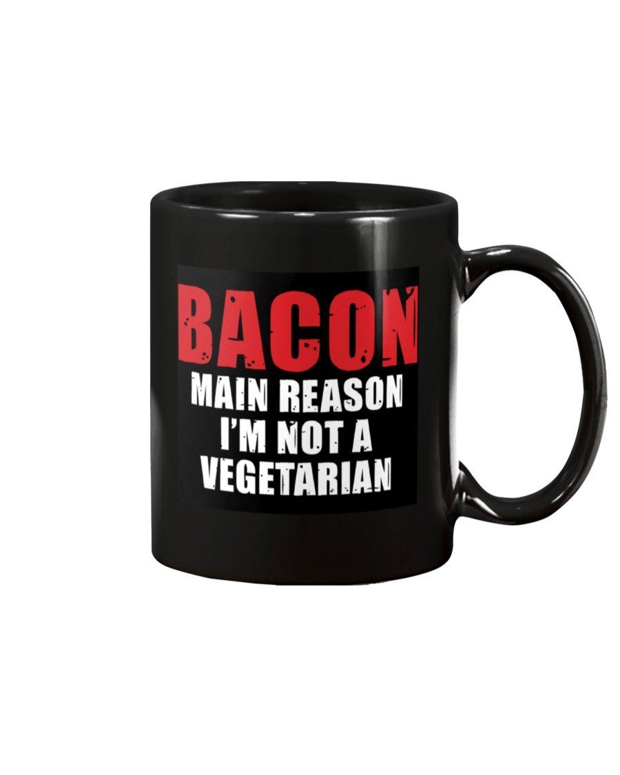 Bacon Main Reason I'm Not a Vegetarian Mug Drinkware Fuel 15oz, Black Black 15Oz