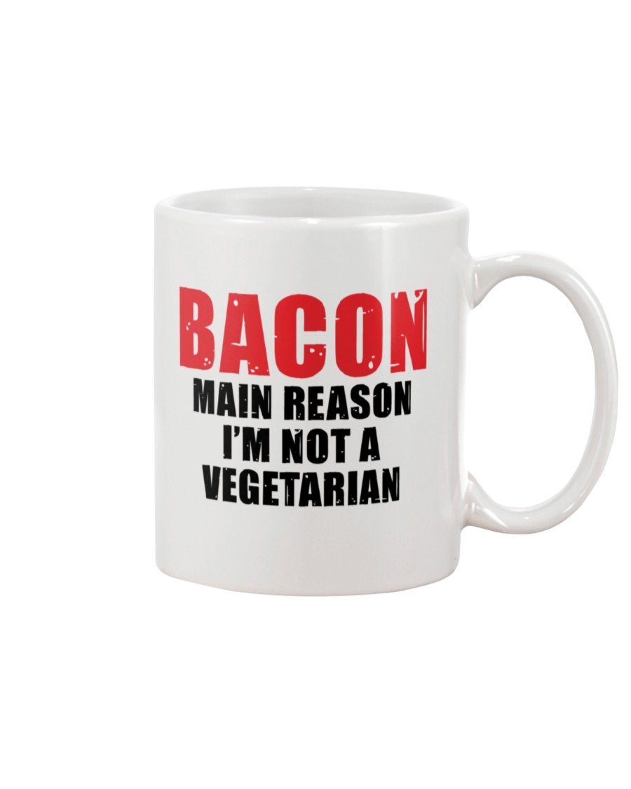 Bacon Main Reason I&#39;m Not a Vegetarian Mug Drinkware Fuel 15oz, White White 15Oz