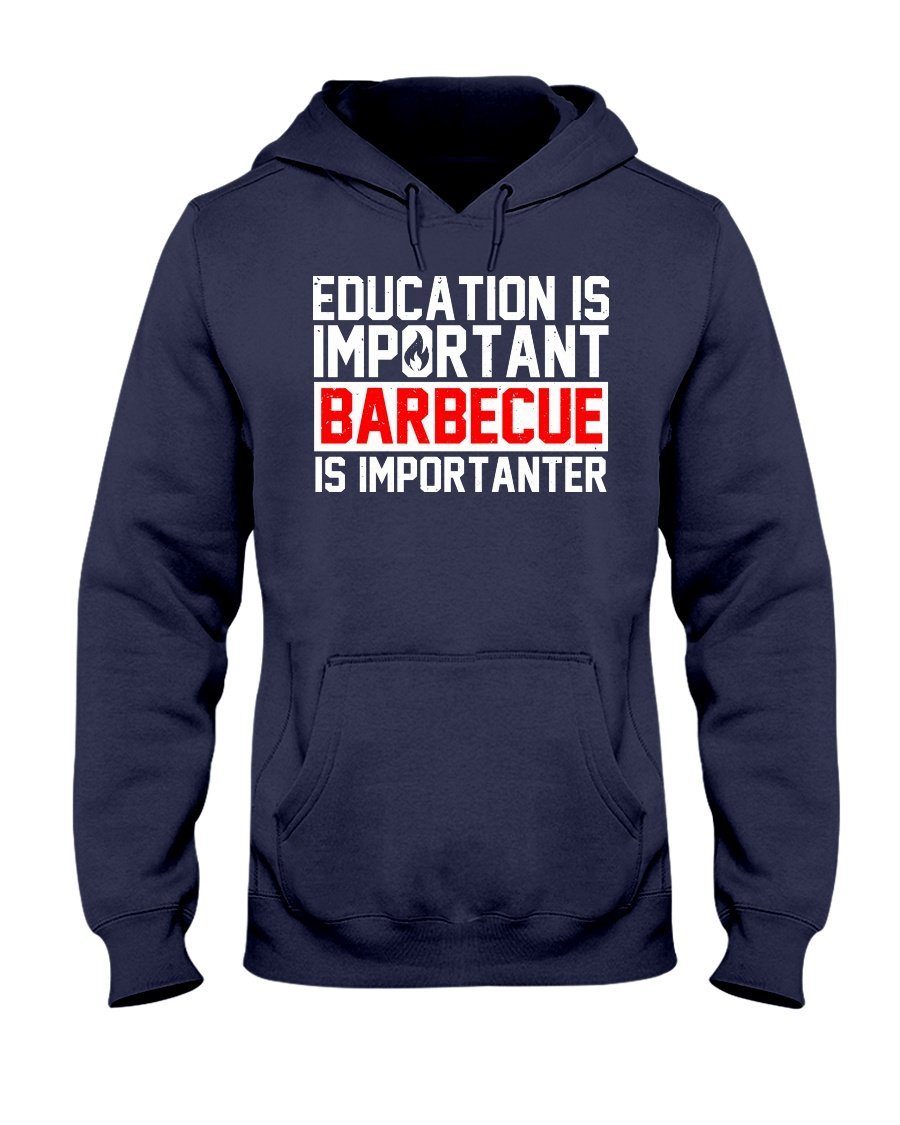 Education Is Important Barbecue Is Importanter Hoodie Apparel Fuel Dark Colored Hoodie Navy S