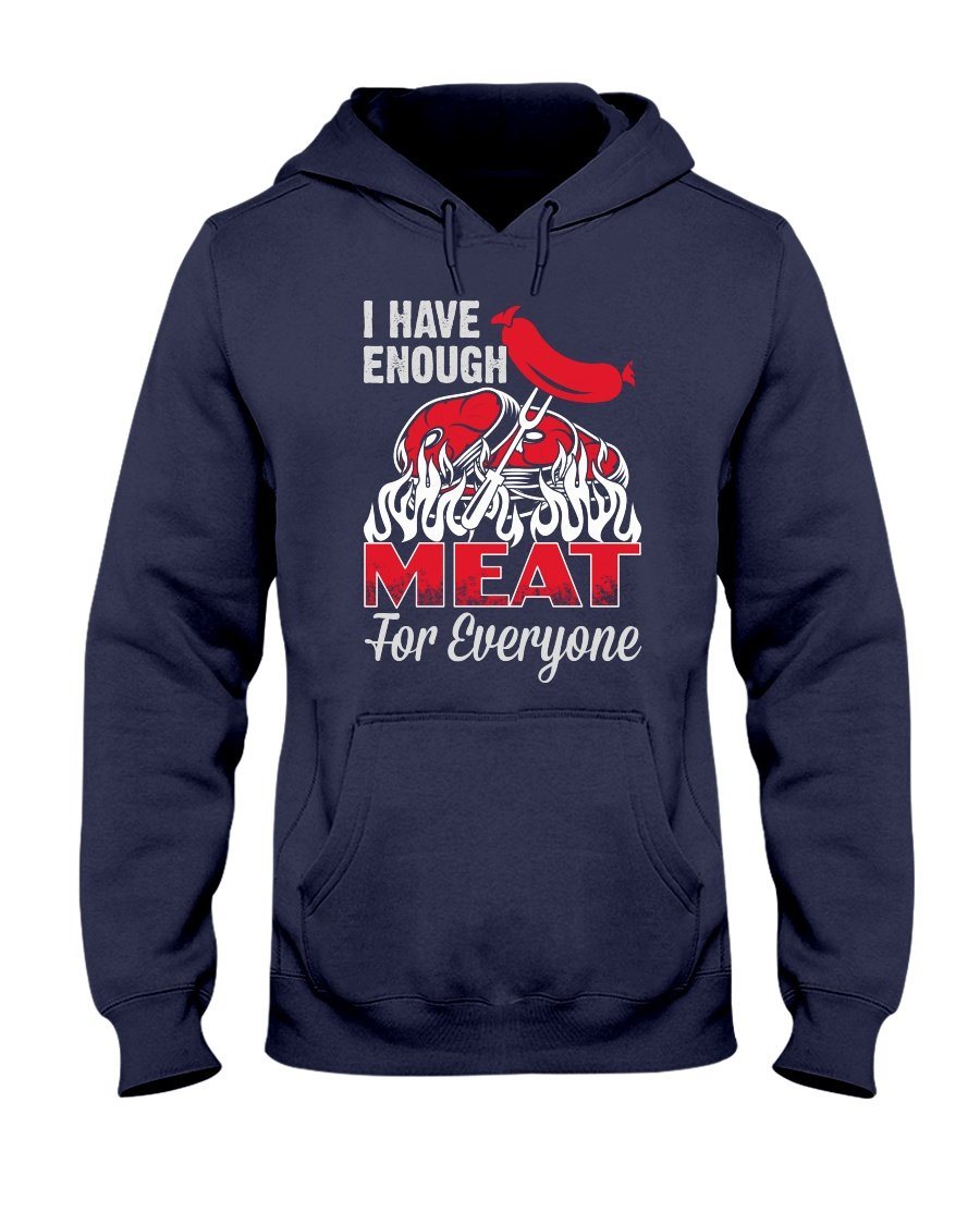 I Have Enough Meat For Everyone Hoodie Apparel Fuel Dark Colored Hoodie Navy S