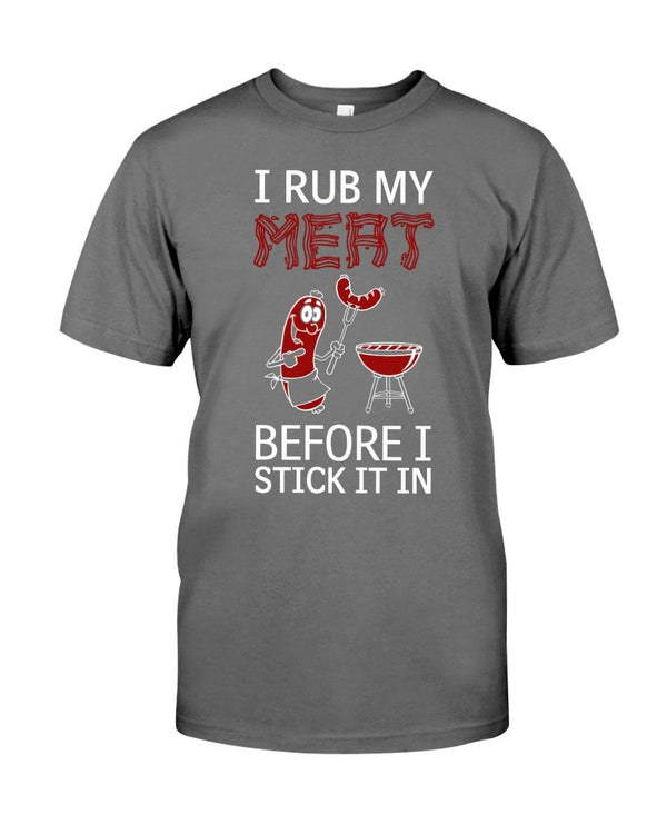 (CLASSIC) I Rub My Meat T-Shirt - I Love Grilling Meat
