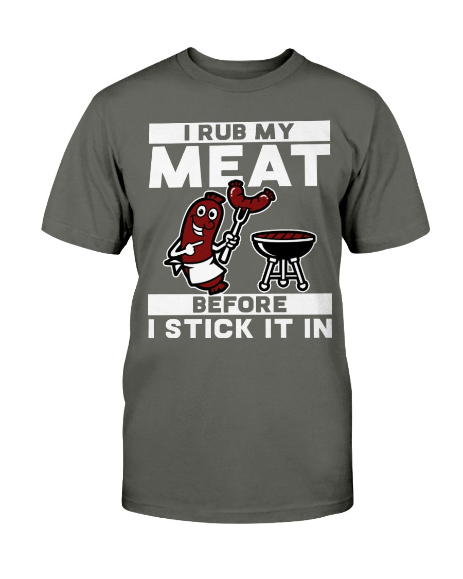 I Rub My Meat Before I Stick It In T-Shirt Apparel Fuel Smoke Gray S 