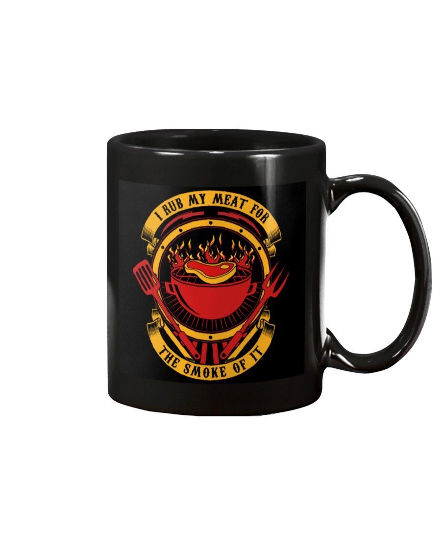 I Rub My Meat For The Smoke Of It Mug Drinkware Fuel 15oz, Black Black 15Oz