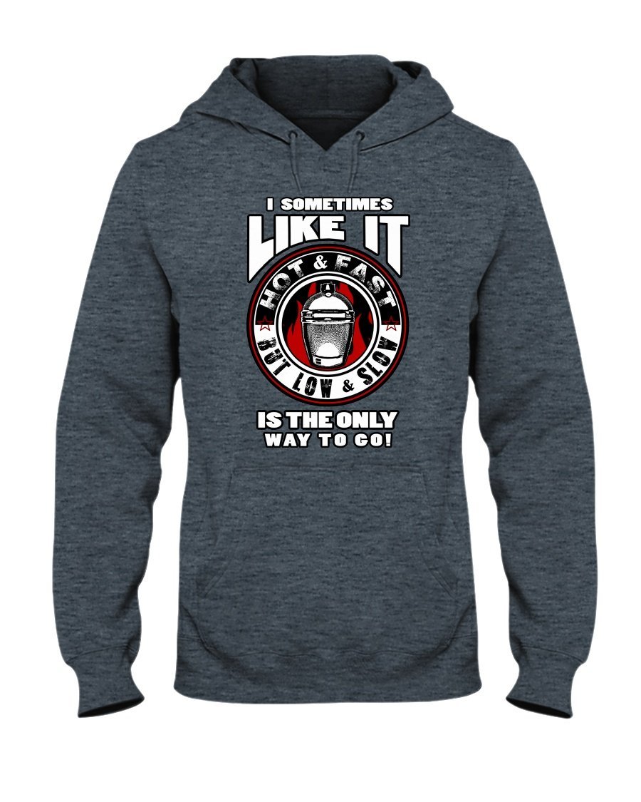 I Sometimes Like It Hot N Fast Hoodie Apparel Fuel Dark Colored Hoodie Dark Heather S