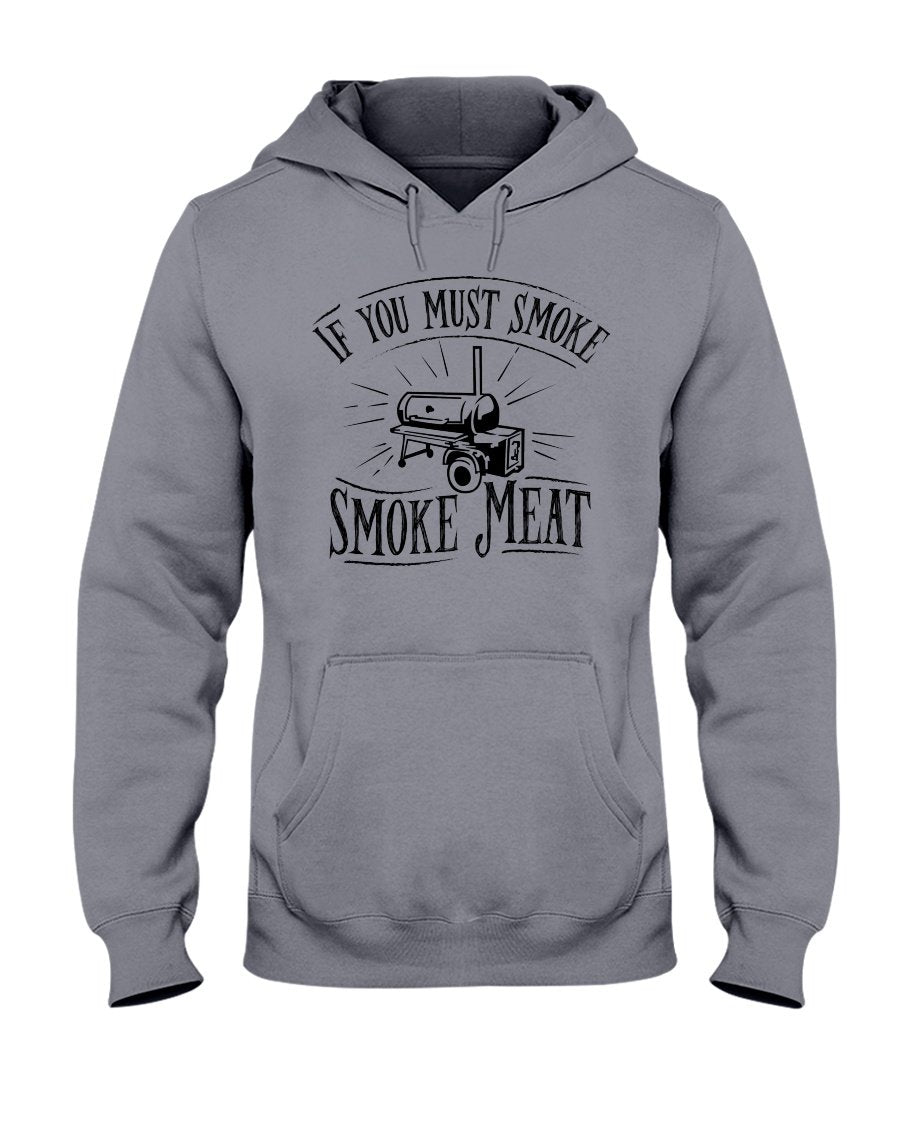 If You Must Smoke Smoke Meat Apparel Fuel Light Colored Hoodie Sports Grey S