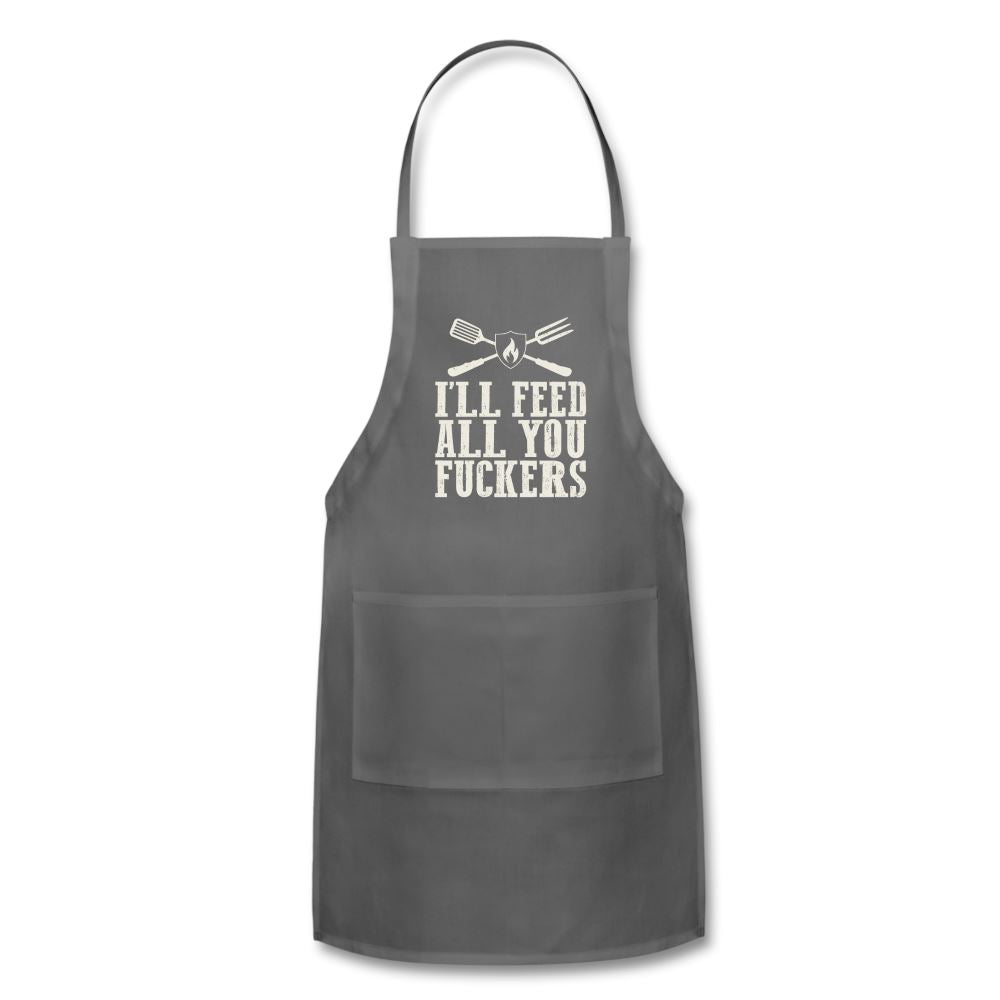 I&#39;ll Feed All You Fuckers Apron Adjustable Apron | Spreadshirt 1186 SPOD charcoal 