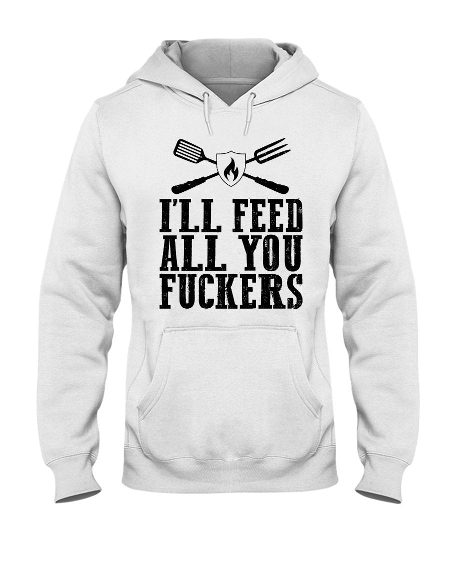 I&#39;ll Feed All You Fuckers Hoodie Apparel Fuel Light Colored Hoodie White S