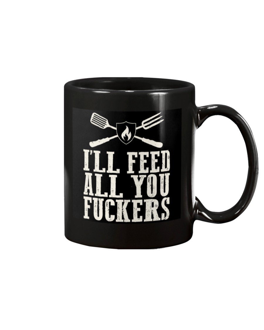 I&#39;ll Feed All You Fuckers Mug Drinkware Fuel 15oz, Black Black 