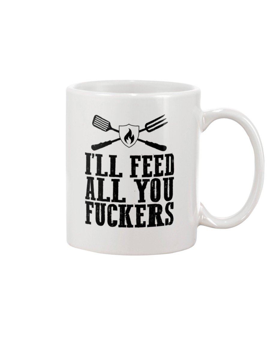 I&#39;ll Feed All You Fuckers Mug Drinkware Fuel 15oz, White White 