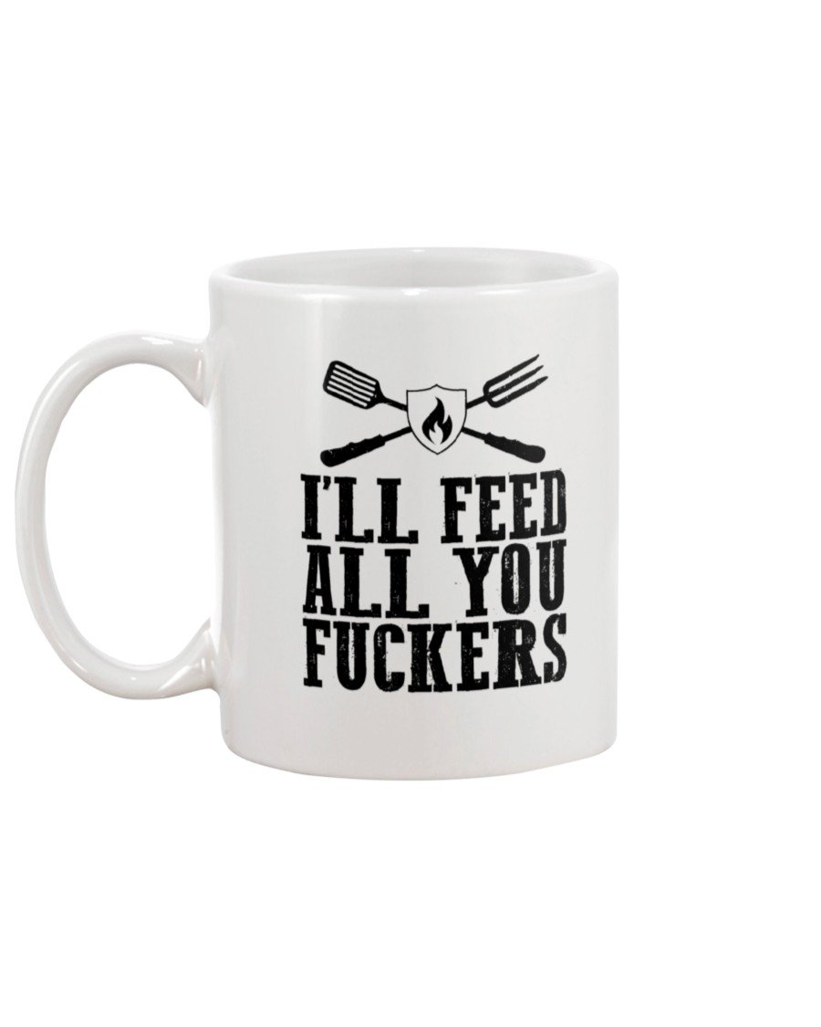 I&#39;ll Feed All You Fuckers Mug Drinkware Fuel 