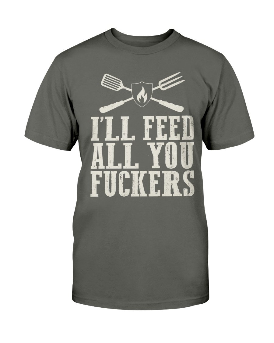 I&#39;ll Feed All You Fuckers T-Shirt Apparel Fuel Dark Colored T-Shirt Smoke Gray S