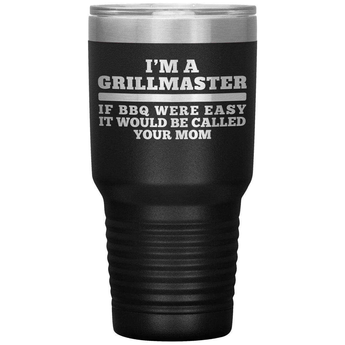 I&#39;m A Grillmaster 30oz Tumbler Tumblers teelaunch Black 