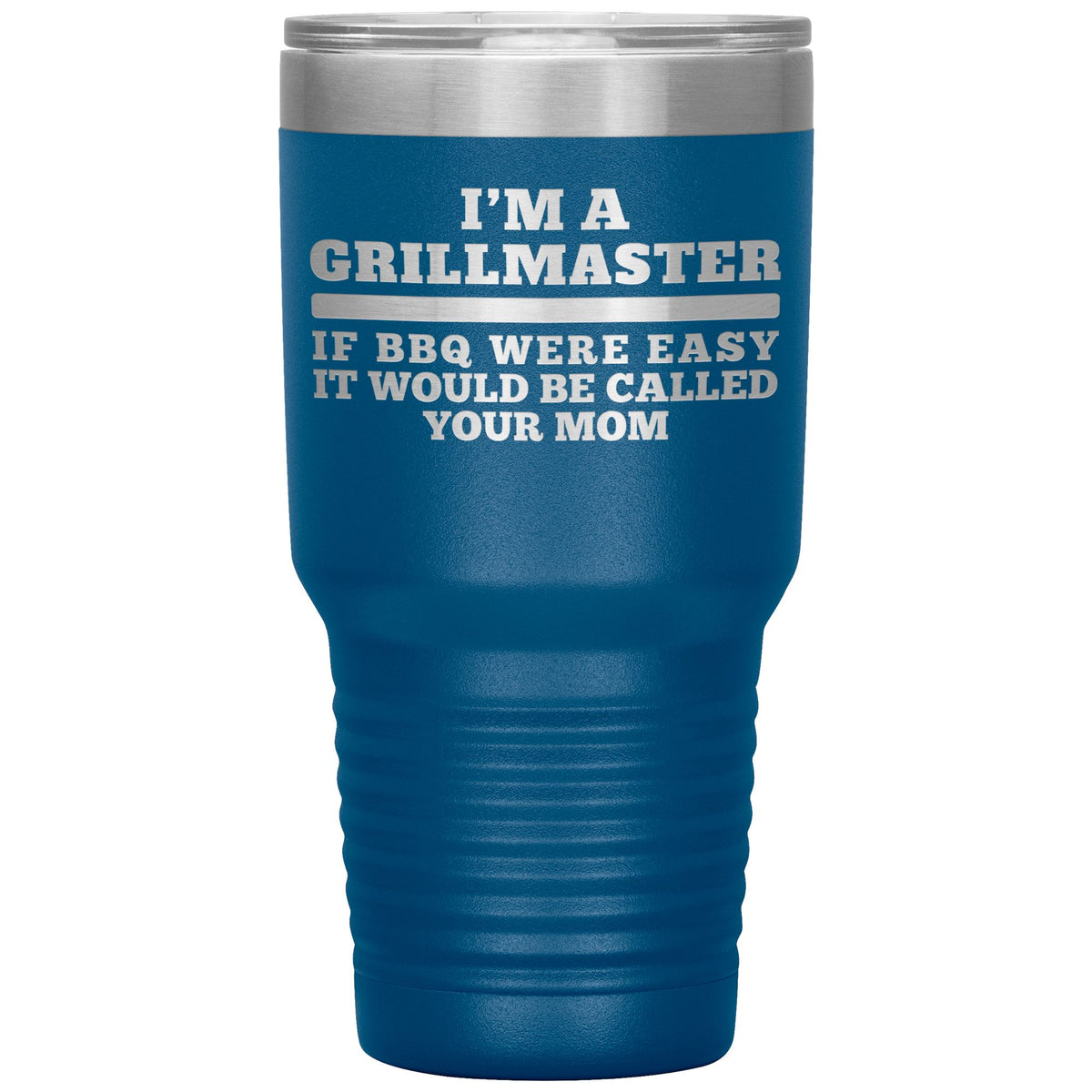 I&#39;m A Grillmaster 30oz Tumbler Tumblers teelaunch Blue 