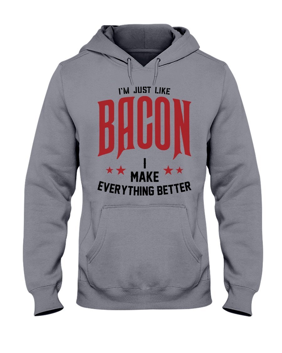 I&#39;m Just Like Bacon Hoodie Apparel Fuel Light Colored Hoodie Sports Grey S