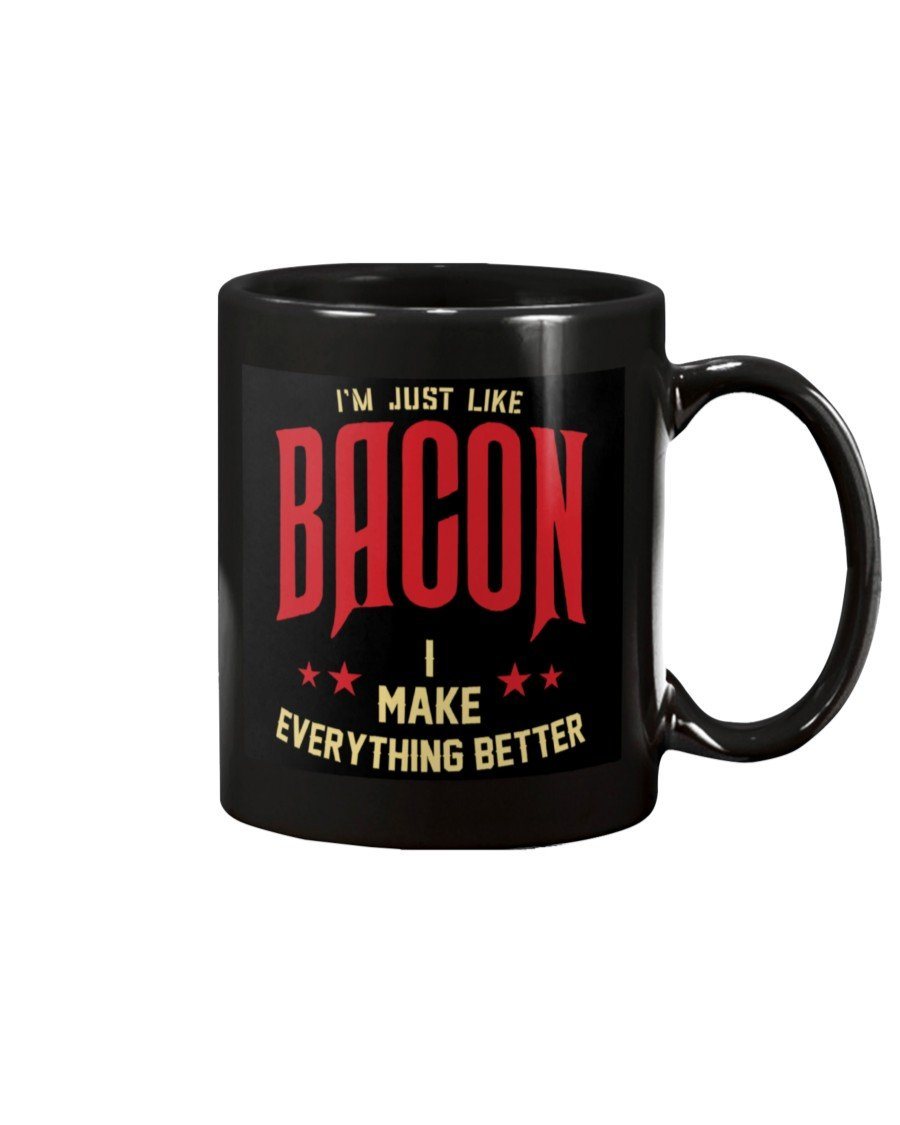I'm Just Like Bacon Mug Drinkware Fuel 15oz, Black Black 15Oz