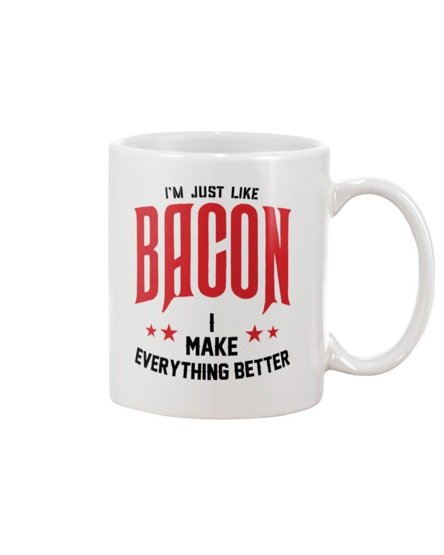 I&#39;m Just Like Bacon Mug Drinkware Fuel 15oz, White White 15Oz