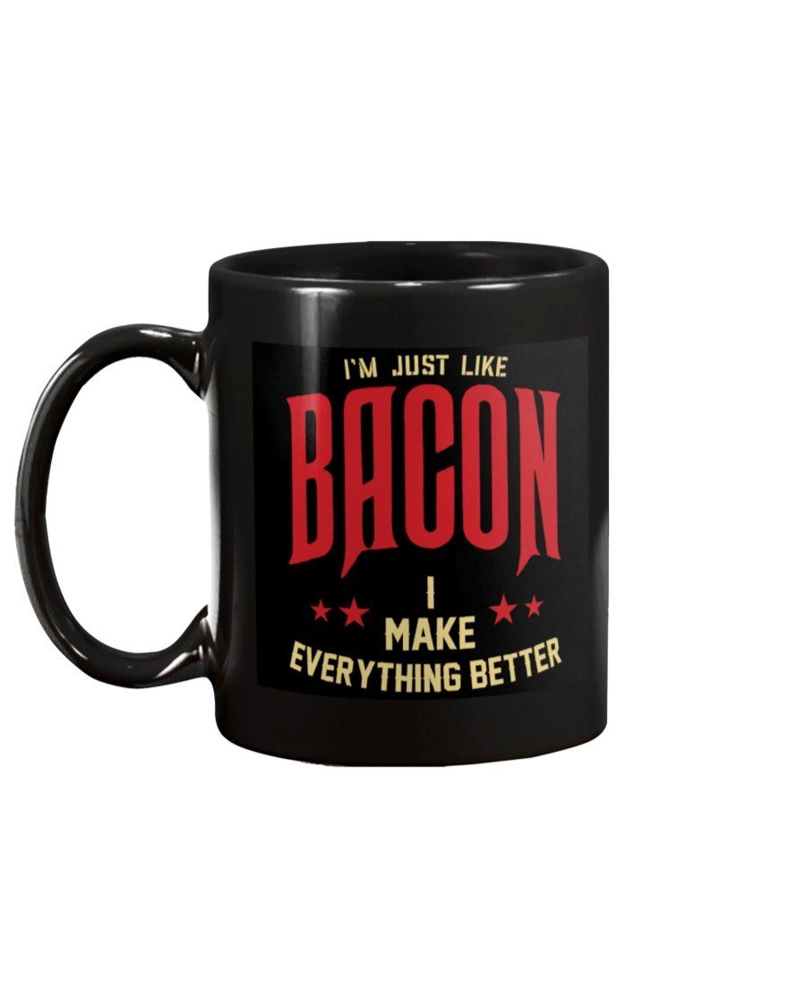 I&#39;m Just Like Bacon Mug Drinkware Fuel 