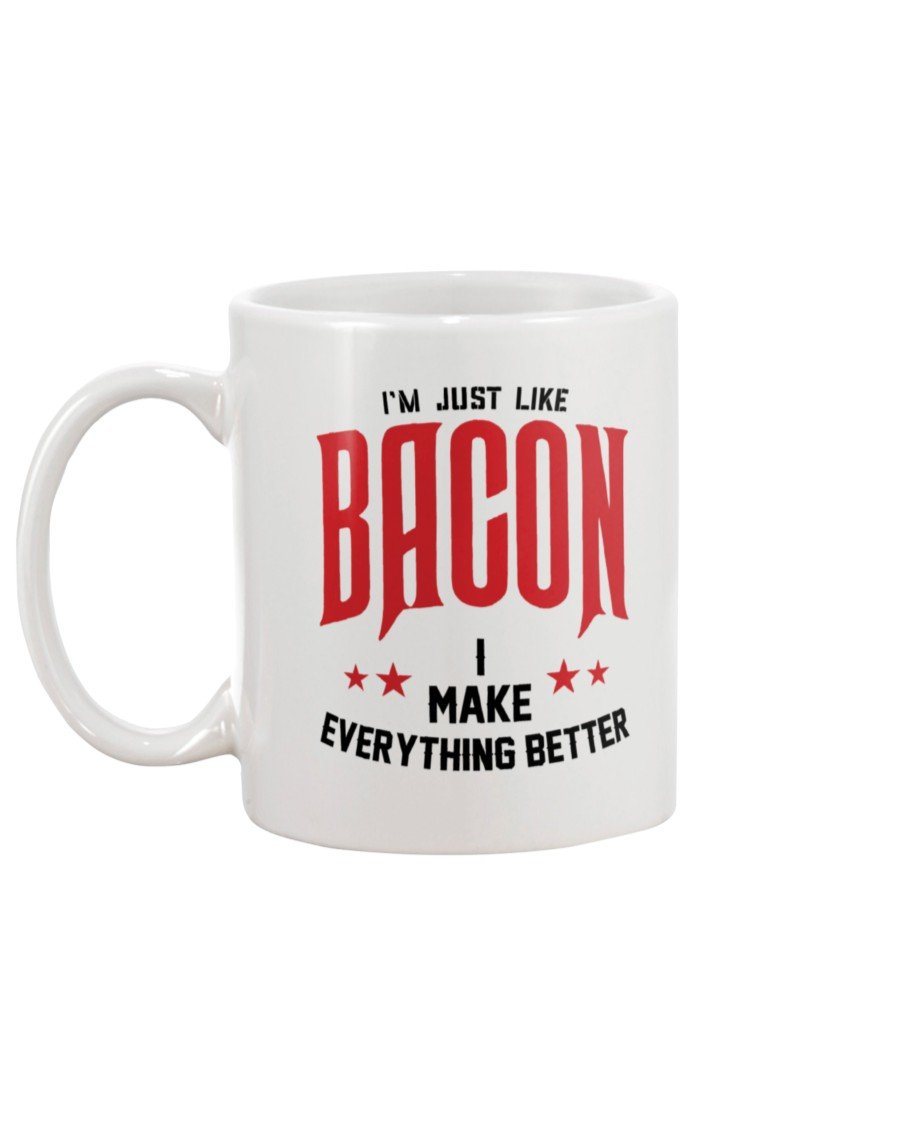 I&#39;m Just Like Bacon Mug Drinkware Fuel 