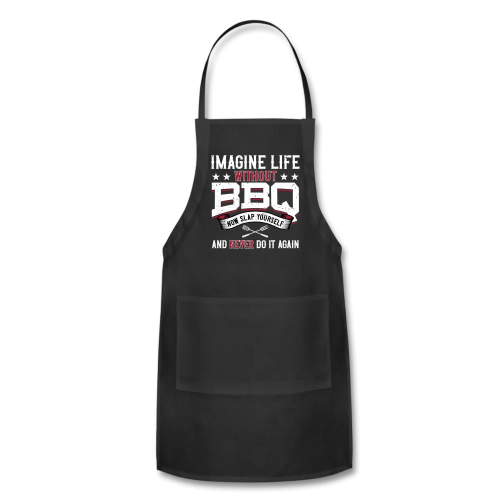 Imagine Life Without BBQ Apron Adjustable Apron | Spreadshirt 1186 SPOD Black 