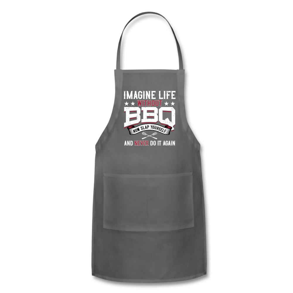 Imagine Life Without BBQ Apron Adjustable Apron | Spreadshirt 1186 SPOD Charcoal 