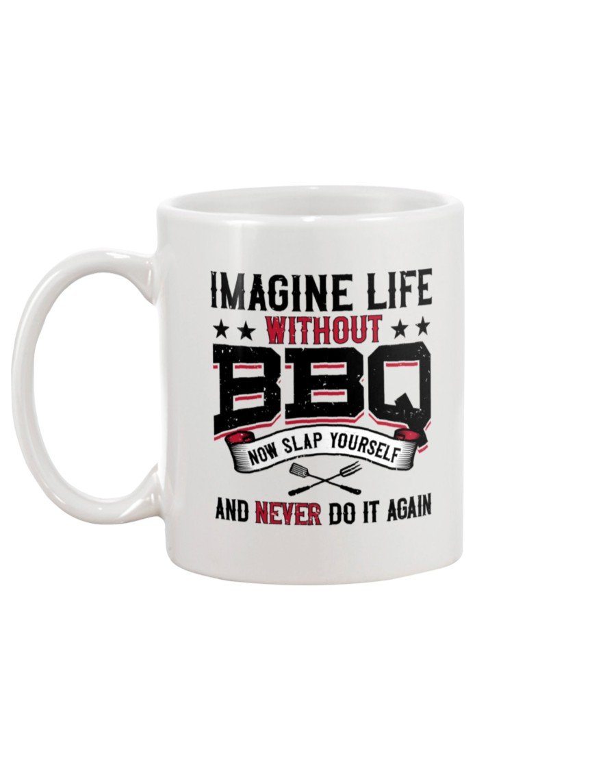 Imagine Life Without BBQ Mug Drinkware Fuel 