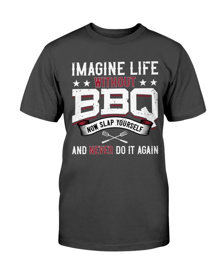 Imagine Life Without BBQ T-Shirt Apparel Fuel Dark Colored T-Shirt Black S