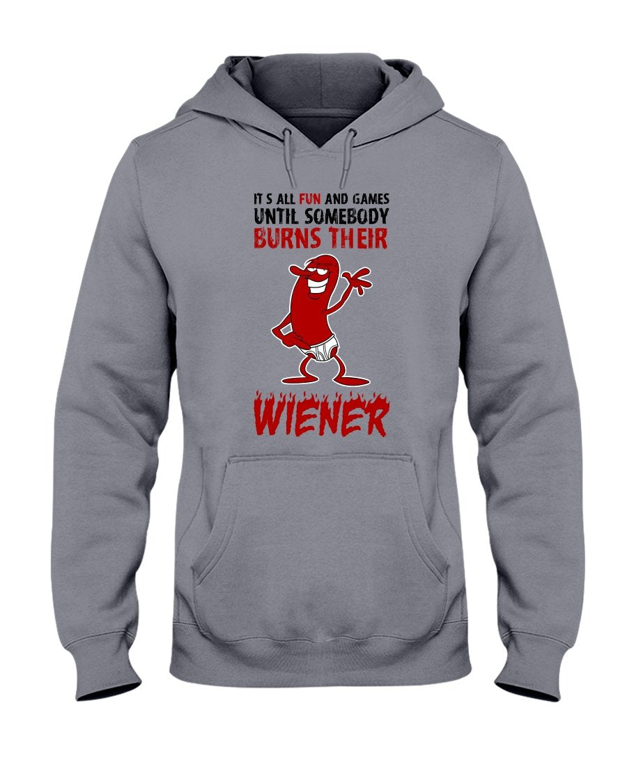 It&#39;s All Fun And Games Till Someone Burns Their Wiener Hoodie Apparel Fuel Light Colored Hoodie Sports Grey S
