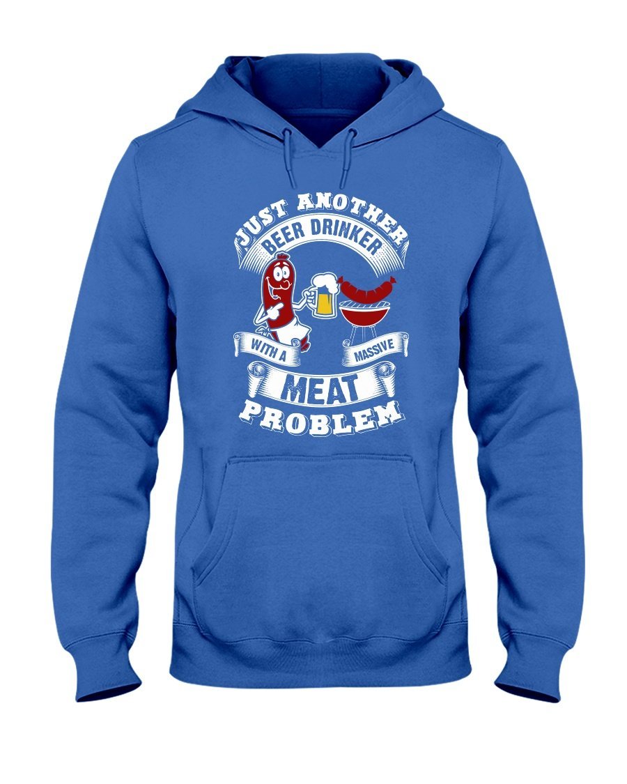 Just Another Beer Drinker With A Massive Meat Problem Hoodie Apparel Fuel Dark Colored Hoodie Royal Blue S
