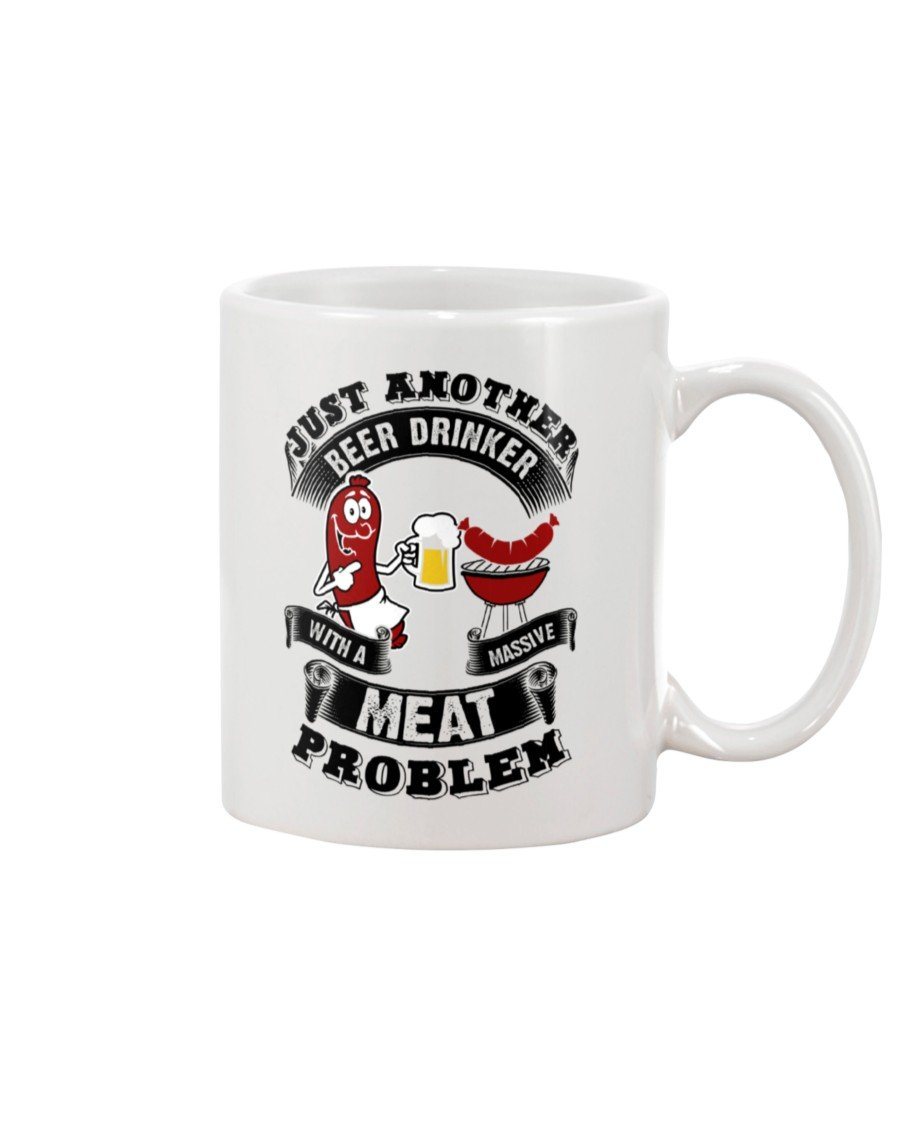 Just Another Beer Drinker With A Massive Meat Problem Mug Apparel Fuel 15oz, White White 15Oz