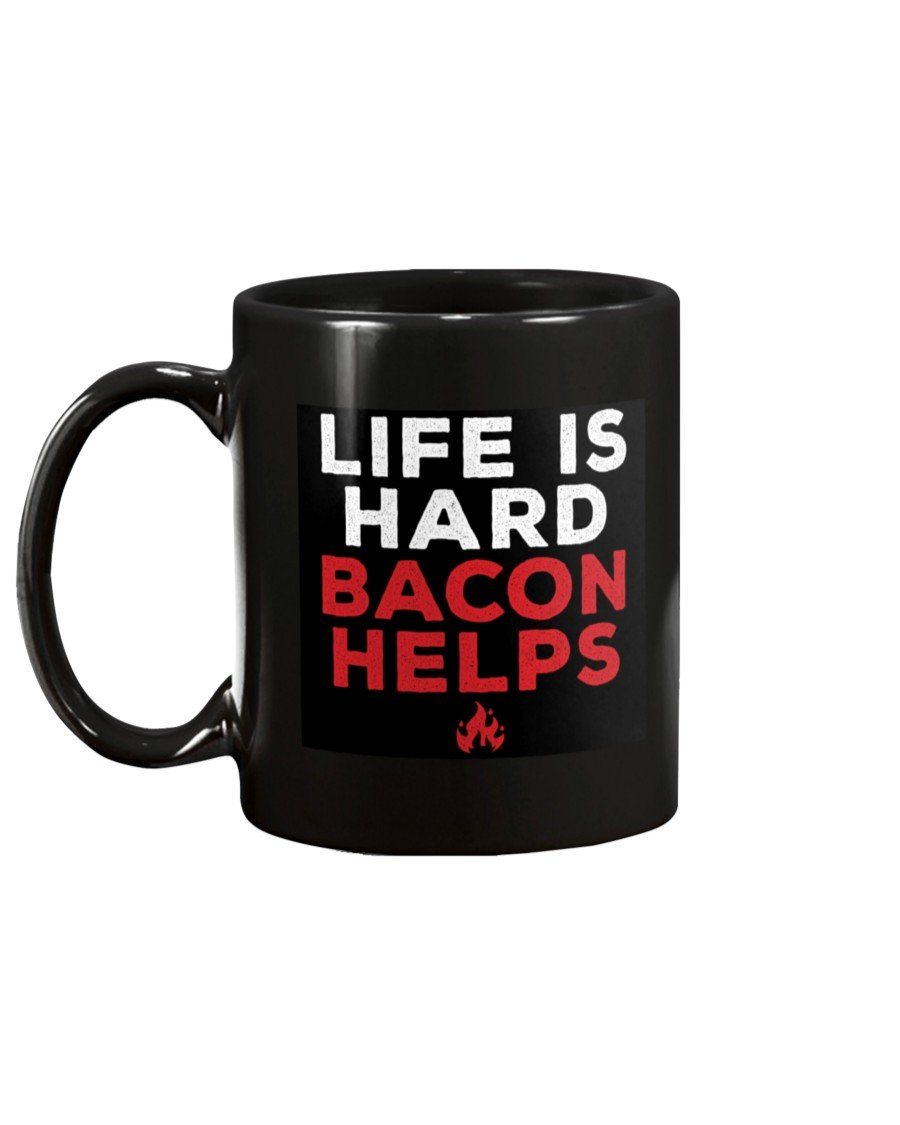 Life Is Hard Bacon Helps Mug Drinkware Fuel 