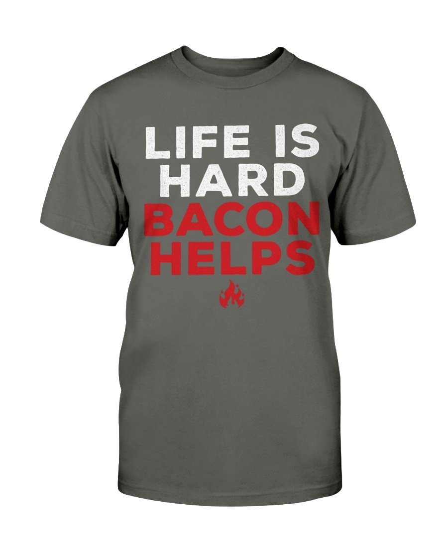 Life Is Hard Bacon Helps T-Shirt Apparel Fuel Dark Colored T-Shirt Smoke Gray S