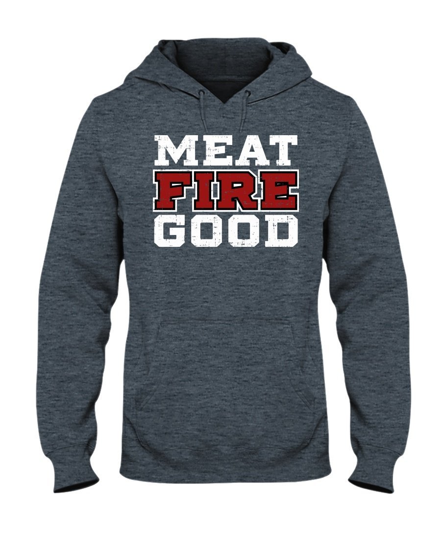 Meat Fire Good Hoodie Apparel Fuel Dark Colored Hoodie Dark Heather S
