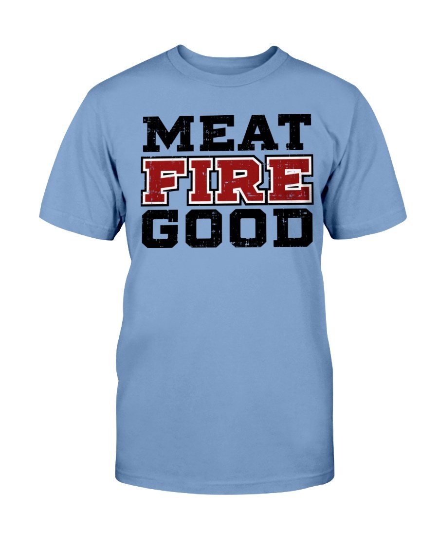 Meat Fire Good T-Shirt Apparel Fuel Light Colored T-Shirt Carolina Blue S