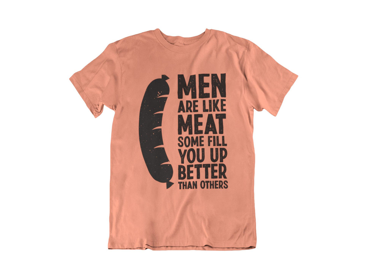 Men Are Like Meat T-Shirt Apparel Fuel Light colors Sunset S