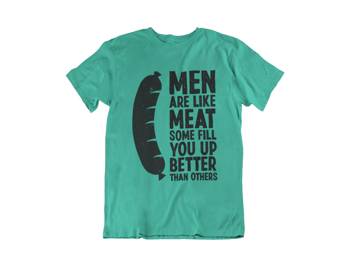 Men Are Like Meat T-Shirt Apparel Fuel Light colors Teal S
