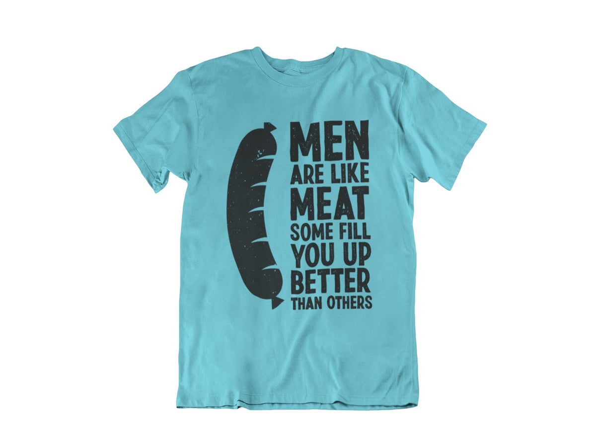 Men Are Like Meat T-Shirt Apparel Fuel Light colors Turquoise S