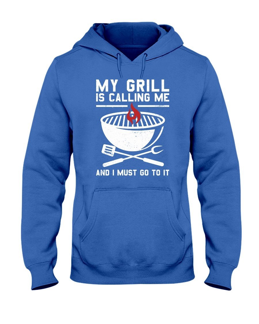 My Grill Is Calling Me Hoodie Apparel Fuel Dark Colored Hoodie Royal Blue S
