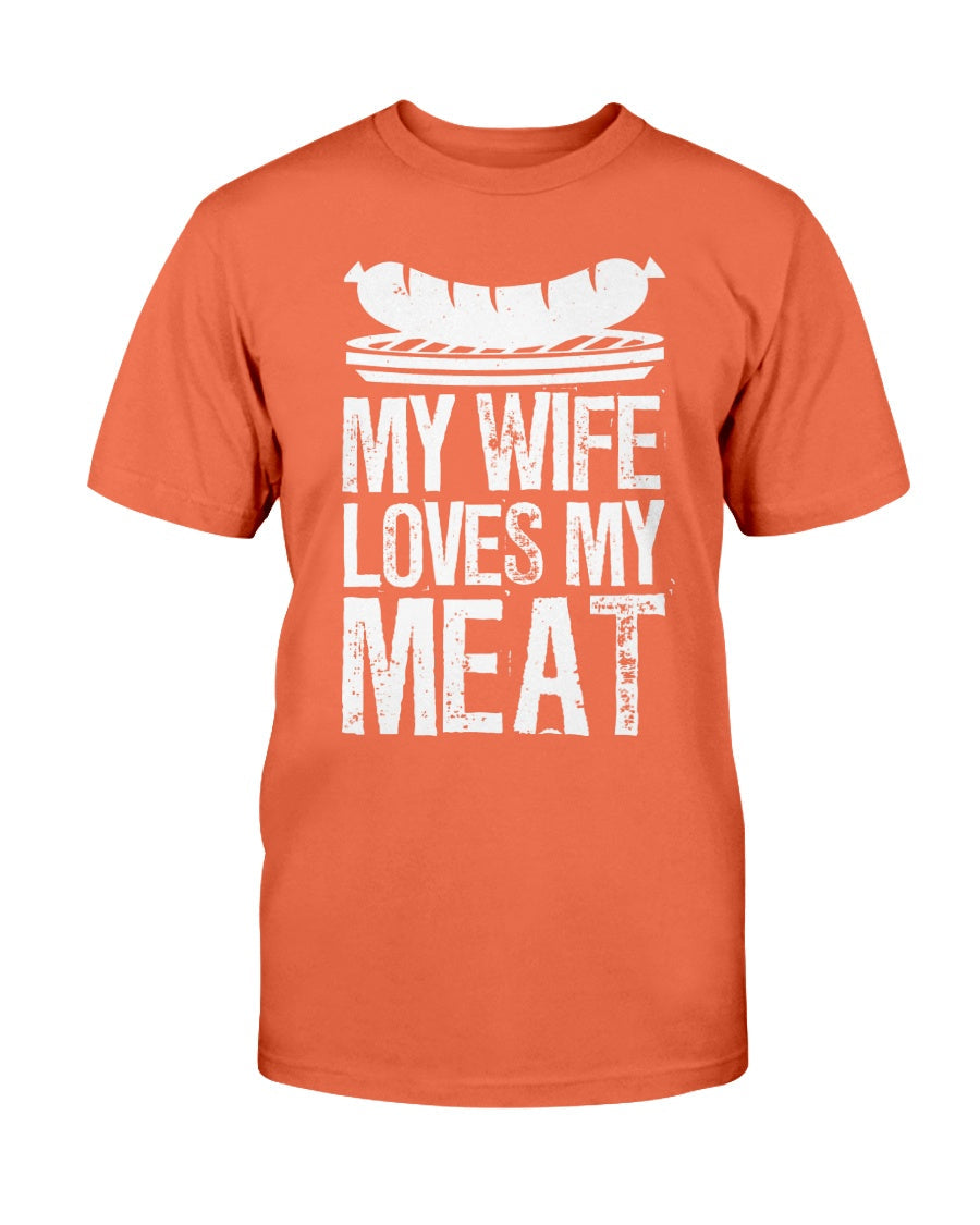 My Wife Loves My Meat T-Shirt Shirts Fuel Orange S 