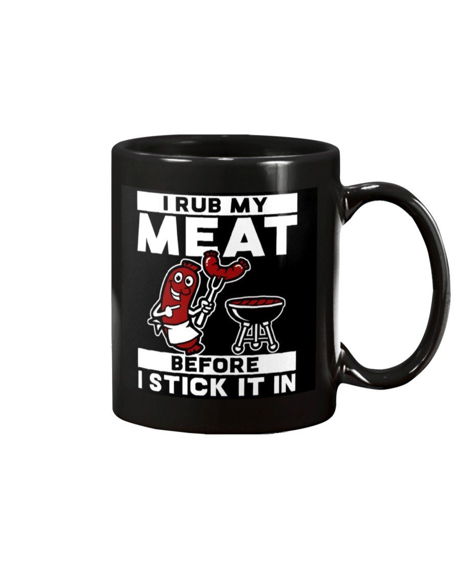 (NEW) I Rub My Meat Before I Stick It In Mug Drinkware Fuel 15oz, Black Black 15Oz