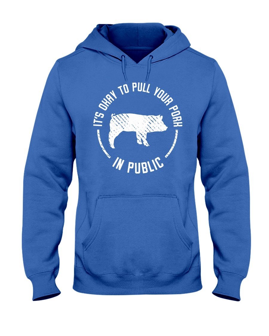 (NEW) It&#39;s Okay To Pull Your Pork In Public Hoodie Apparel Fuel Dark Colored Hoodie Royal Blue S