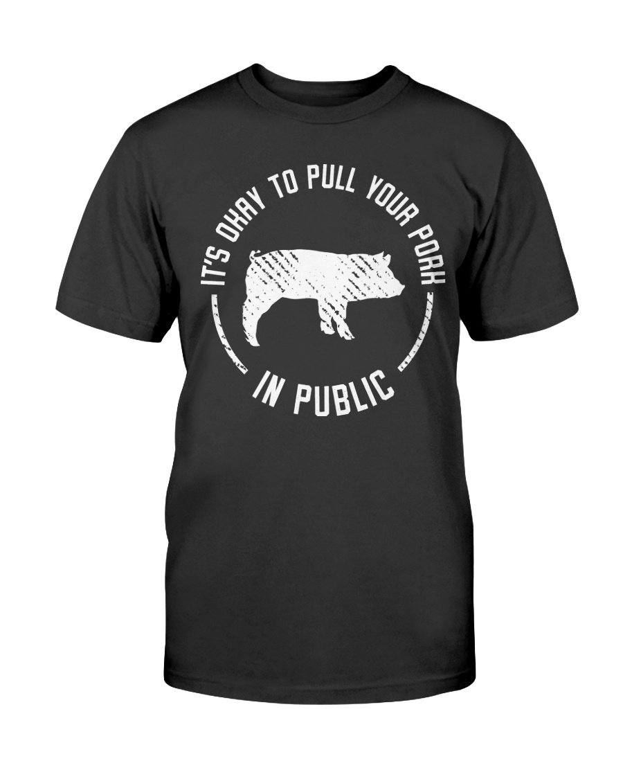 (NEW) It&#39;s Okay To Pull Your Pork In Public T-Shirt Apparel Fuel Dark Colored T-Shirt Black S